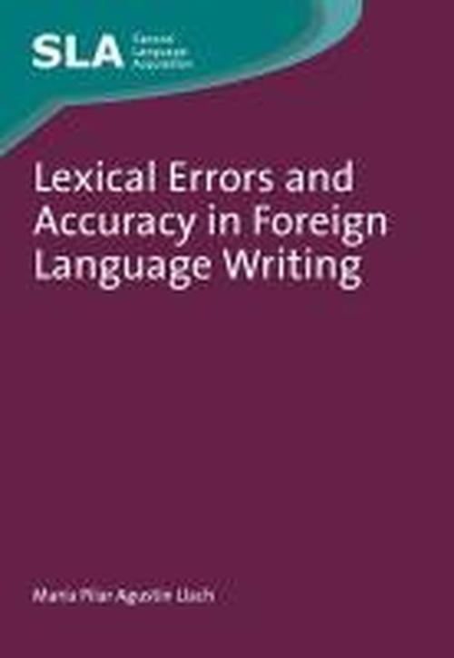 Cover for Maria del Pilar Agustin Llach · Lexical Errors and Accuracy in Foreign Language Writing - Second Language Acquisition (Hardcover Book) (2011)