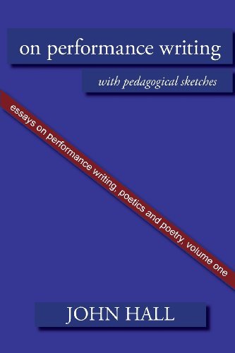 Cover for John Hall · Essays on Performance Writing, Poetics and Poetry, Vol. 1 (Essays on Peformance Writing, Poetics A) (Paperback Bog) (2013)
