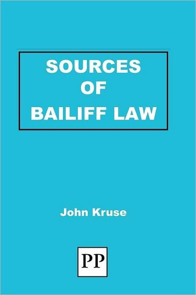 Cover for John Kruse · Sources of Bailiff Law (Paperback Bog) (2012)