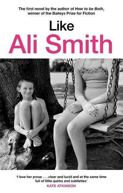 Like - Ali Smith - Livros - Little, Brown Book Group - 9781860493171 - 4 de junho de 1998