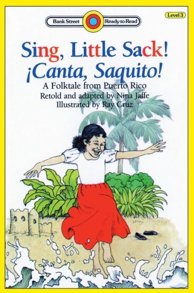 Cover for Nina Jaffe · Sing, Little Sack! !Canta, Saquito!-A Folktale from Puerto Rico: Level 3 - Bank Street Ready-To-Read (Pocketbok) (2020)