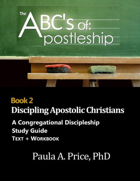 Cover for Dr Paula Price · ABC's of Apostleship 2 : Discipling Apostolic Christians (Paperback Book) (2016)