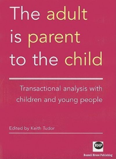 Cover for Keith Tudor · Adult is Parent to the Child (Paperback Book) (2008)