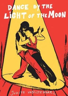 Cover for Judith Vanistendael · Dance By the Light of the Moon (Paperback Bog) (2010)