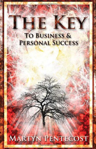 Cover for Martyn Pentecost · The Key: to Business &amp; Personal Success (Hardcover Book) (2011)