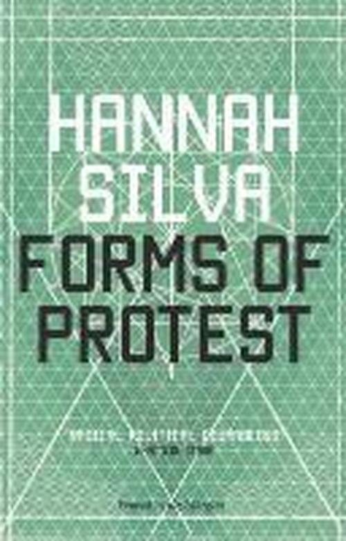 Forms of Protest - Hannah Silva - Books - Penned in the Margins - 9781908058171 - November 1, 2013