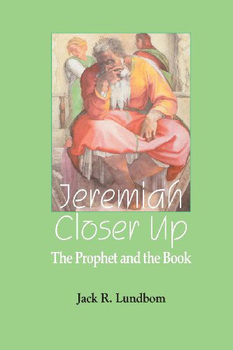 Cover for Jack R. Lundbom · Jeremiah Closer Up: the Prophet and the Book (Paperback Book) (2013)