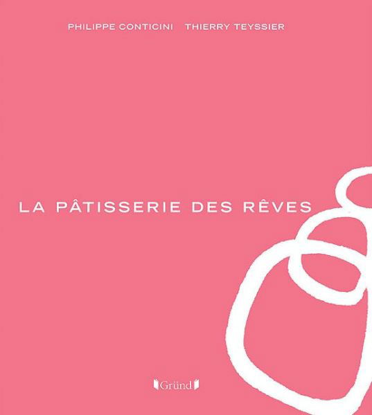 Cover for Philippe Conticini · La Patisserie des Reves (Hardcover Book) (2014)