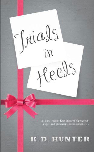 Cover for K. D. Hunter · Trials in Heels (Paperback Book) (2013)