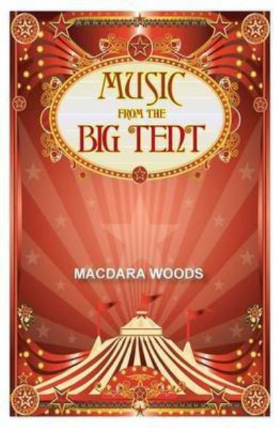 Macdara Woods · Music from the Big Tent (Paperback Bog) (2016)
