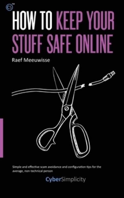 Cover for Raef Meeuwisse · How to Keep Your Stuff Safe Online (Paperback Book) (2017)