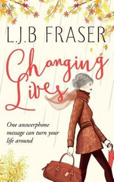 Cover for L J B Fraser · Changing Lives (Pocketbok) (2017)