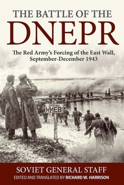 Cover for Richard Harrison · The Battle of the Dnepr: The Red Army's Forcing of the East Wall, September-December 1943 (Gebundenes Buch) (2018)