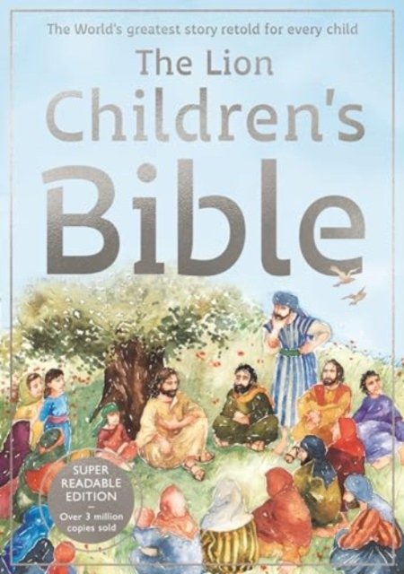 Cover for Pat Alexander · The Lion Children's Bible: The world's greatest story retold for every child: Super-readable edition (Hardcover Book) (2025)