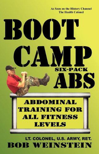 Boot Camp Six-pack Abs - Bob Weinstein - Bøger - Health Colonel Publishing - 9781935759171 - 24. juli 2012