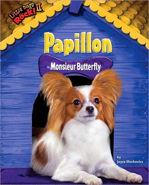 Cover for Joyce Markovics · Papillon: Monsieur Butterfly (Little Dogs Rock! Ii) (Hardcover Book) (2010)