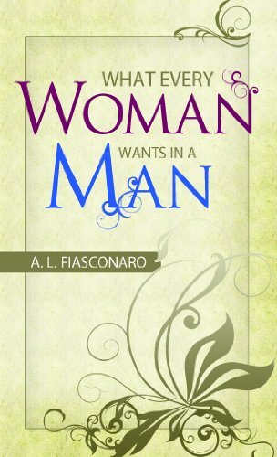 What Every Woman Wants in a Man (Sep) - Fiascanaro a L - Boeken - WORD And SPIRIT RESOURCES, LLC - 9781936314171 - 1 december 2010