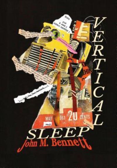 Vertical Sleep - John M Bennett - Libros - Luna Bisonte Prods - 9781938521171 - 13 de febrero de 2015