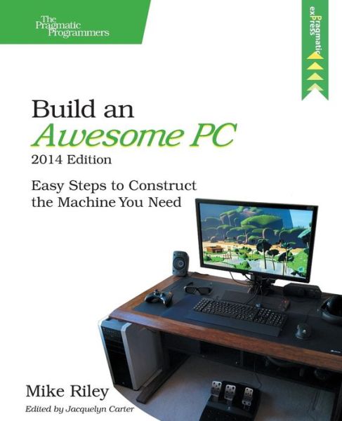 Cover for Mike Riley · Build an Awesome PC, 2014 Edition (Paperback Book) (2014)