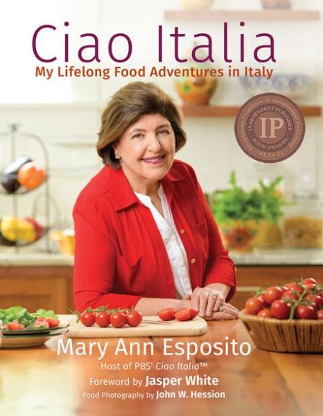 Cover for Mary Ann Esposito · Ciao Italia: My Lifelong Food Adventures in Italy (Hardcover Book) (2018)