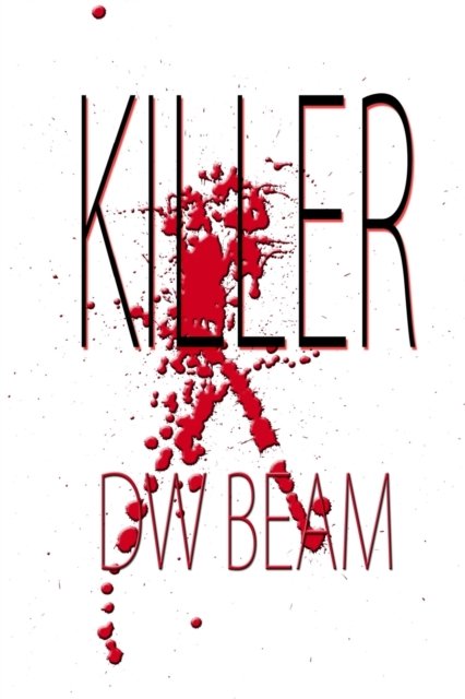 Killer - Dw Beam - Bøker - Dw Beam Publishing - 9781943455171 - 29. oktober 2018