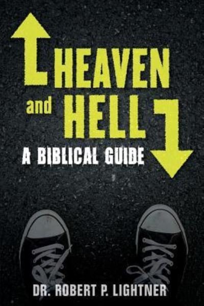 Cover for Dr Robert P Lightner · Heaven and Hell (Paperback Book) (2017)
