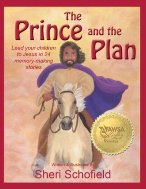 Cover for Sheri Schofield · The Prince and the Plan: Lead your children to Jesus in 24 memory-making lessons (Gebundenes Buch) (2018)