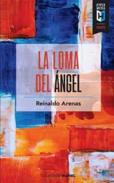 Cover for Reinaldo Arenas · La Loma del ngel (Paperback Bog) (2018)