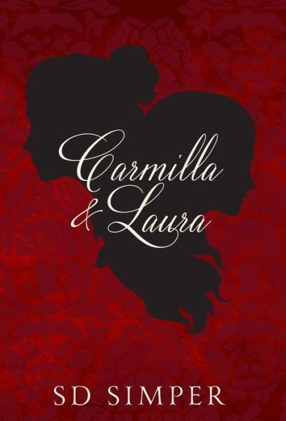 Cover for S D Simper · Carmilla and Laura (Gebundenes Buch) (2020)