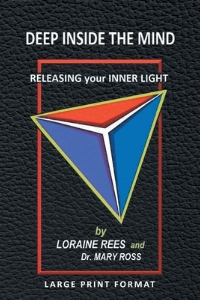 Cover for Loraine Rees · Deep Inside the Mind: Releasing Your Inner Light (Paperback Book) [Large type / large print edition] (2020)