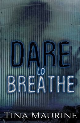Cover for Tina Maurine · Dare to Breathe (Bok) (2020)