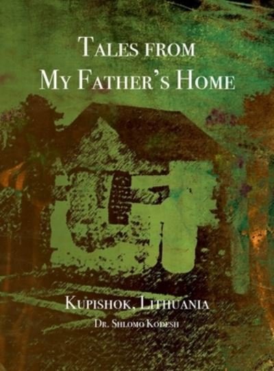 Jonathan Wind · Tales from My Father's Home Kupishok, Lithuania (Hardcover bog) (2021)