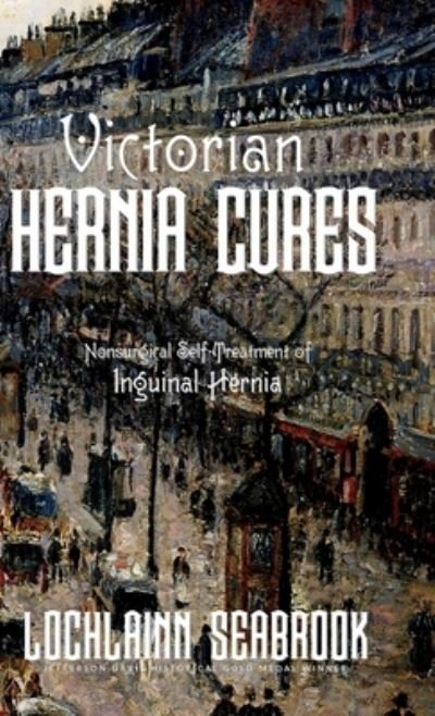 Cover for Lochlainn Seabrook · Victorian Hernia Cures (Hardcover bog) (2022)