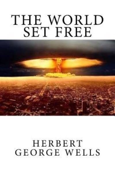 Cover for Herbert George Wells · The World Set Free (Paperback Book) (2017)