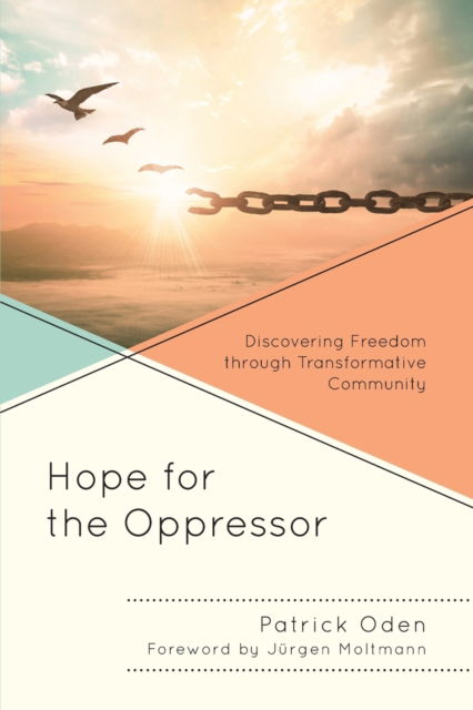 Cover for Patrick Oden · Hope for the Oppressor: Discovering Freedom through Transformative Community (Paperback Book) (2023)