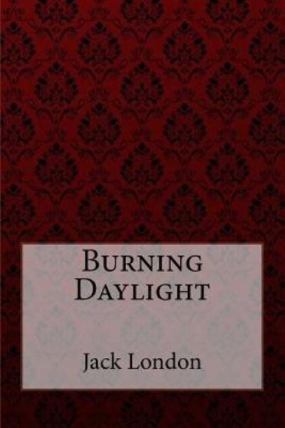Cover for Jack London · Burning Daylight Jack London (Paperback Bog) (2017)