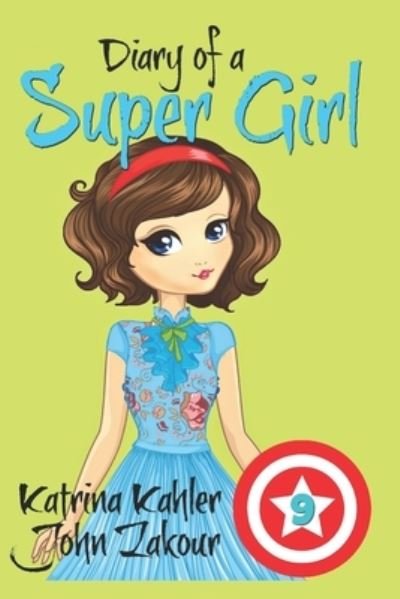 Cover for John Zakour · Diary of a Super Girl - Book 9: The New Girl - Diary of a Super Girl (Paperback Book) (2018)
