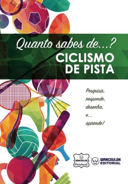 Cover for Wanceulen Notebook · Quanto sabes de... Ciclismo de Pista (Paperback Book) (2017)