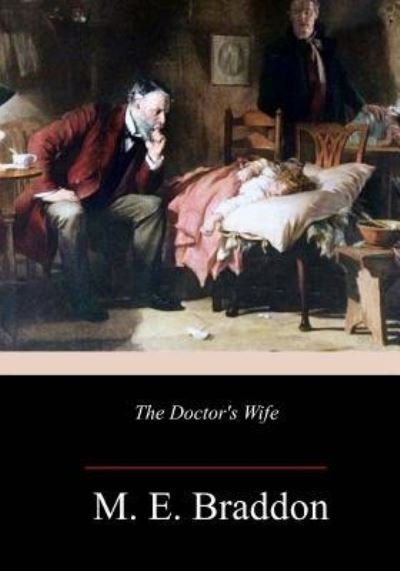 Cover for M E Braddon · The Doctor's Wife (Taschenbuch) (2017)