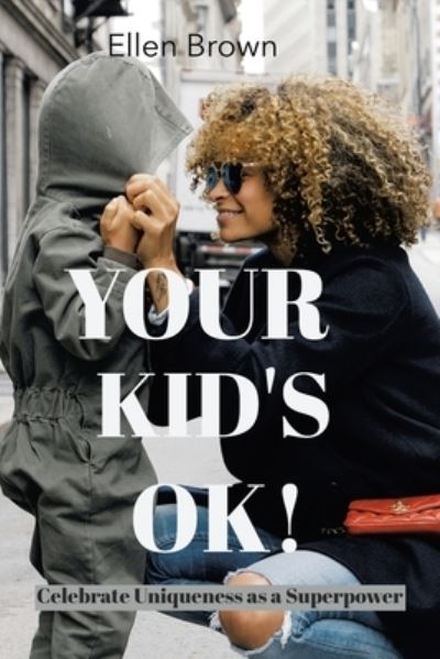 Cover for Ellen Brown · Your Kid's Ok! (Paperback Book) (2021)