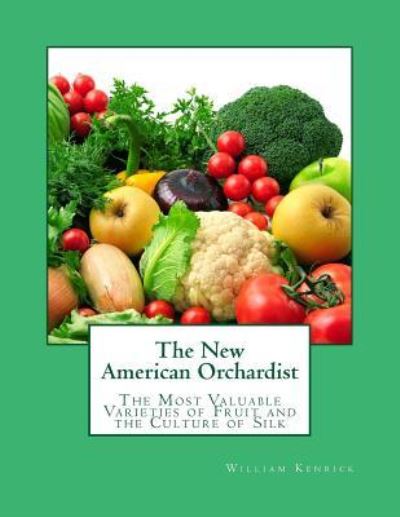Cover for William Kenrick · The New American Orchardist (Paperback Bog) (2018)