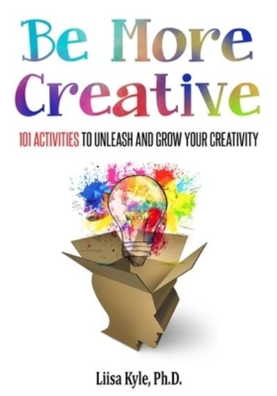 Cover for Liisa Kyle · Be More Creative (Paperback Book) (2018)