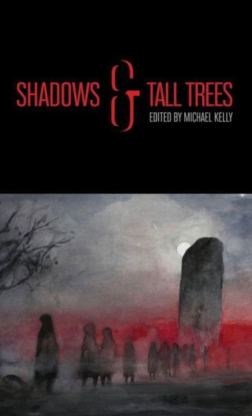 Cover for Steve Rasnic Tem · Shadows &amp; Tall Trees 8 (Hardcover Book) (2020)