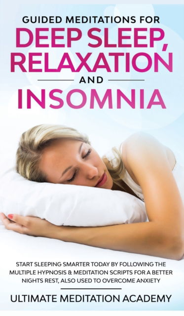 Cover for Ultimate Meditation Academy · Guided Meditations for Deep Sleep, Relaxation and Insomnia (Inbunden Bok) (2019)