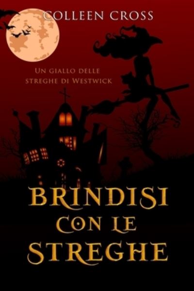 Cover for Colleen Cross · Brindisi con le streghe (Paperback Book) (2023)