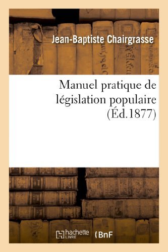 Jean-Baptiste Chairgrasse · Manuel Pratique de Legislation Populaire - Sciences Sociales (Taschenbuch) [French edition] (2013)