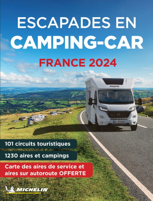 Escapades en Camping-car France Michelin 2024 - Michelin Camping Guides - Michelin - Livros - Michelin Editions des Voyages - 9782067262171 - 11 de abril de 2024