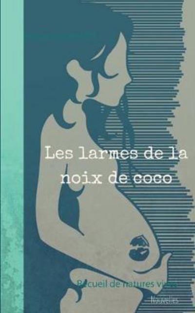 Cover for Sauvanet · Les Larmes De La Noix De Coco (Book) (2017)