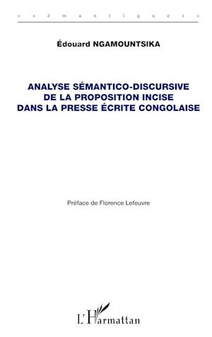 Cover for Edouard Ngamountsika · Analyse sémantico-discursive de la proposition incise dans la presse écrite congolaise (Paperback Book) (2020)