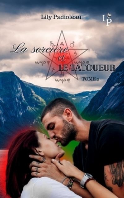 La sorciere et le tatoueur TOME 2 - Lily Padioleau - Książki - Afnil - 9782492237171 - 26 czerwca 2021